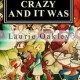 Crazy and it was
