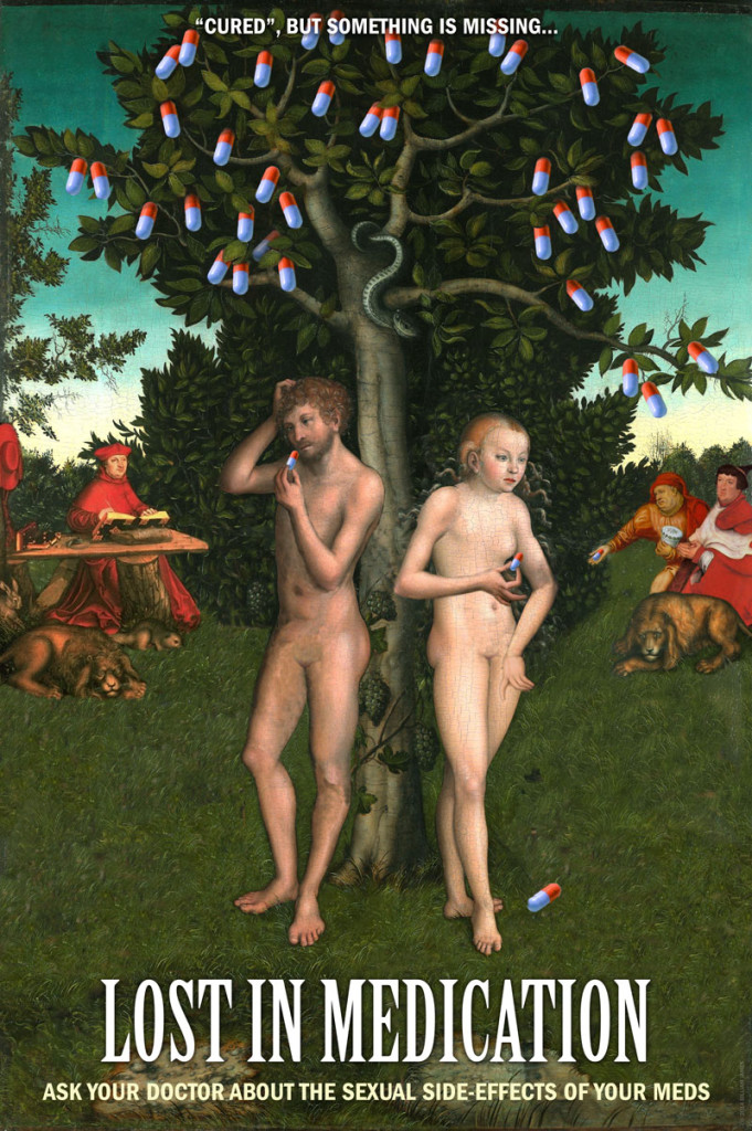 Lost in Medication. Ask your doctor about the sexual side-effects of your meds. Based on Adam and Eve painting by Lucas Cranach the Elder in 1526