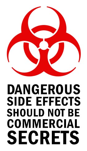 Dangerous side effects should not be commercial secrets