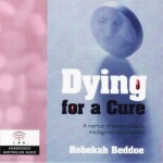 Dying for a Cure by Rebekah Beddoe
